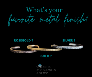 What is your favorite metal finish?